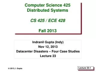 Computer Science 425 Distributed Systems CS 425 / ECE 428 Fall 2013