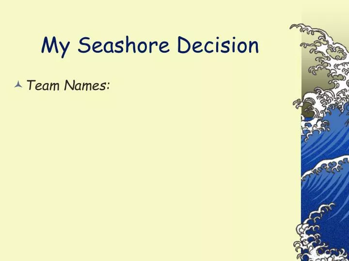 my seashore decision