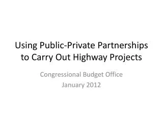 Using Public-Private Partnerships to Carry Out Highway Projects
