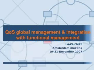 QoS global management &amp; integration with functional management