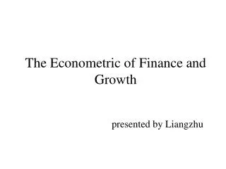 The Econometric of Finance and Growth