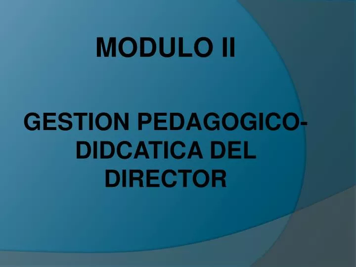 modulo ii gestion pedagogico didcatica del director