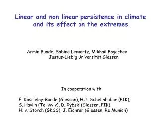 Linear and non linear persistence in climate and its effect on the extremes