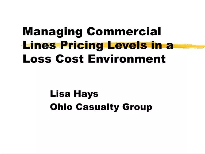managing commercial lines pricing levels in a loss cost environment