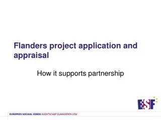 Flanders project application and appraisal