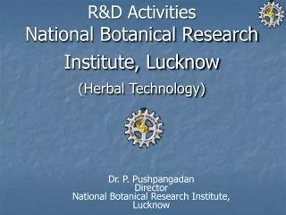 R&amp;D Activities National Botanical Research Institute, Lucknow (Herbal Technology)