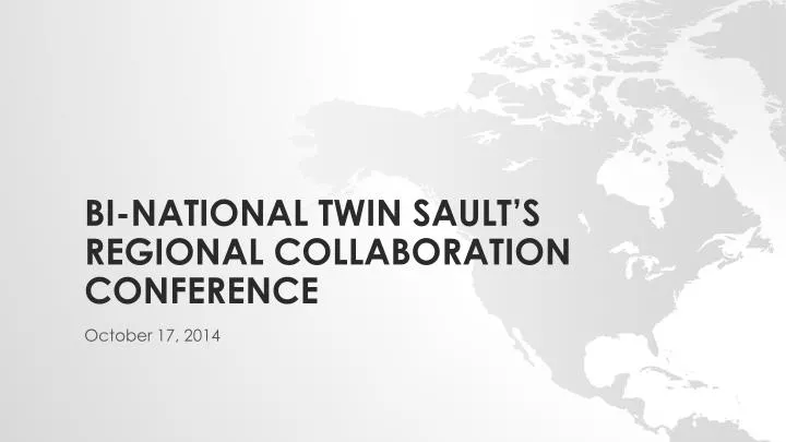 bi national twin sault s regional collaboration conference