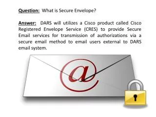 Question: What is Secure Envelope?