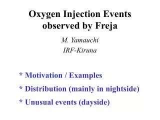 Oxygen Injection Events observed by Freja