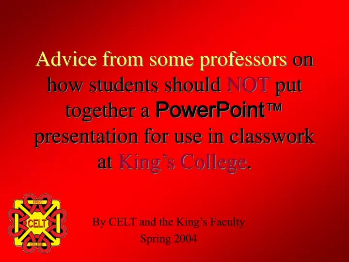 by celt and the king s faculty spring 2004