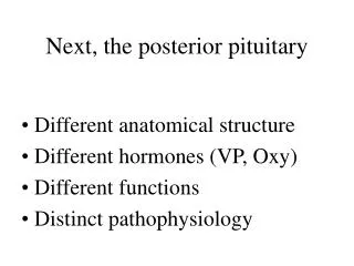 Next, the posterior pituitary