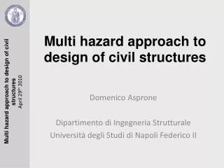 Multi hazard approach to design of civil structures