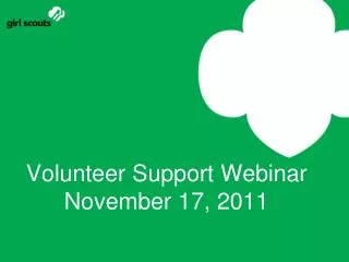 Volunteer Support Webinar November 17, 2011