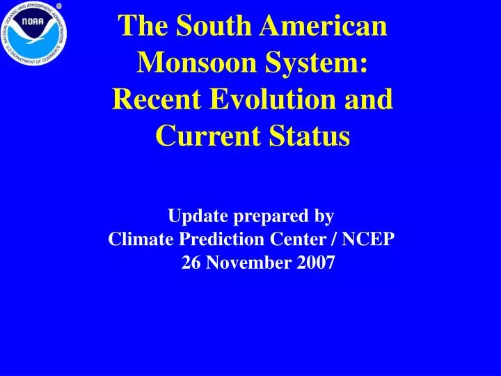 the south american monsoon system recent evolution and current status