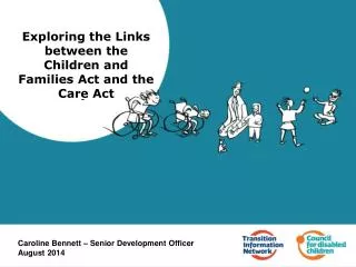 Exploring the Links between the Children and Families Act and the Care Act