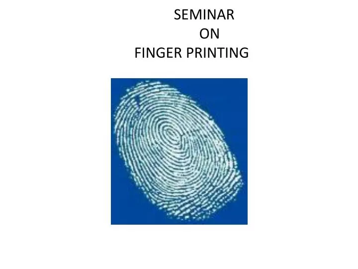 seminar on finger printing