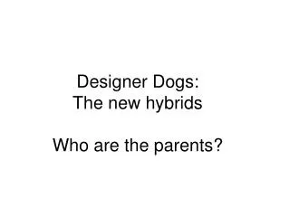Designer Dogs: The new hybrids Who are the parents?