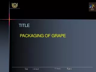 TITLE PACKAGING OF GRAPE