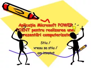aplica ia microsoft power point pentru realizarea unei prezent ri computerizate