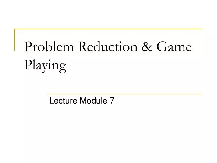 problem reduction game playing
