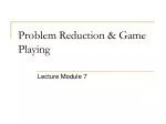 Problem Reduction &amp; Game Playing - slide 1