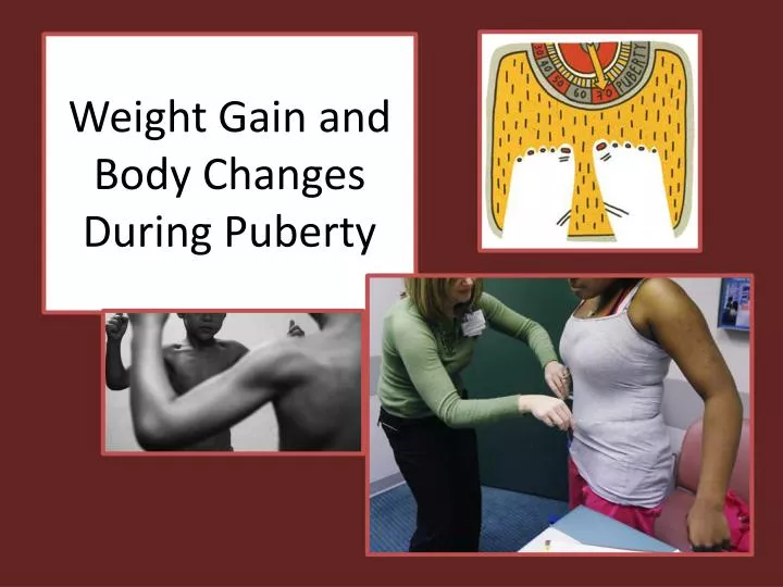 weight gain and body changes during puberty