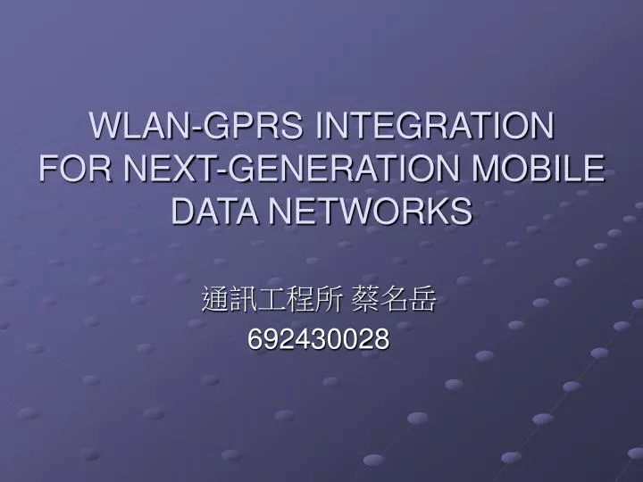 wlan gprs integration for next generation mobile data networks