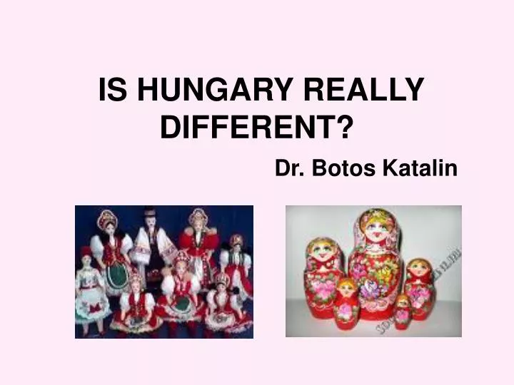 is hungary really different dr botos katalin