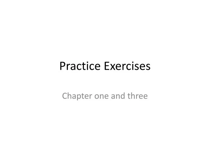 practice exercises