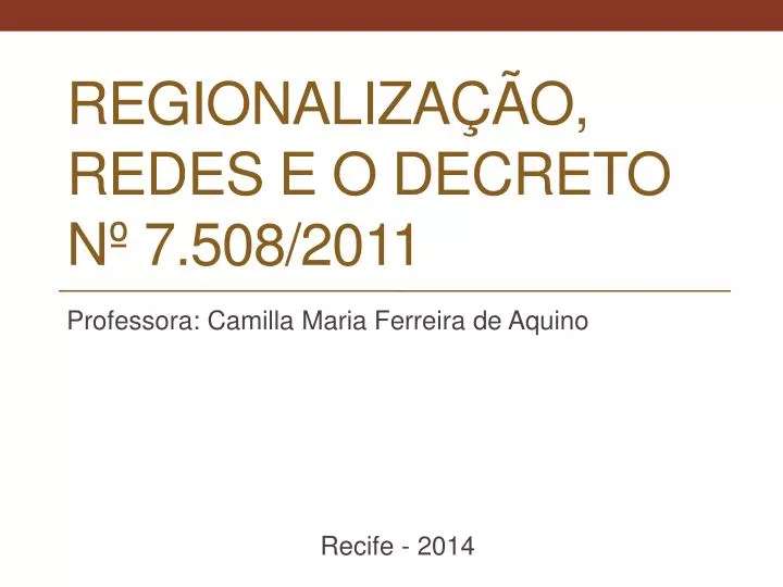 regionaliza o redes e o decreto n 7 508 2011