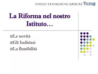 la riforma nel nostro istituto