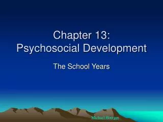 Chapter 13: Psychosocial Development