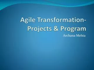 Agile Transformation- Projects &amp; Program