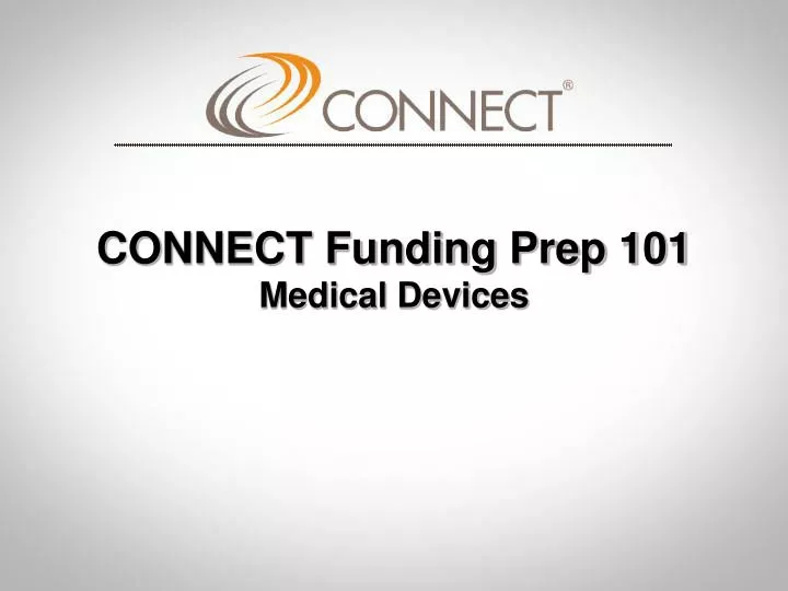 connect funding prep 101 medical devices