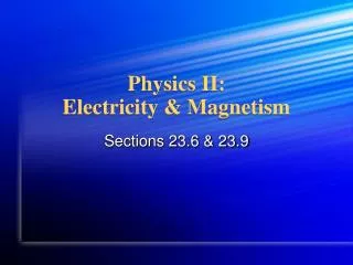 Physics II: Electricity &amp; Magnetism