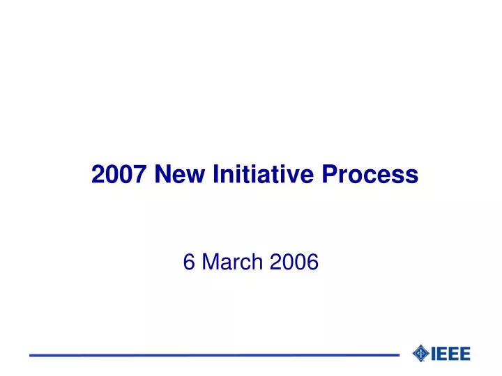 2007 new initiative process