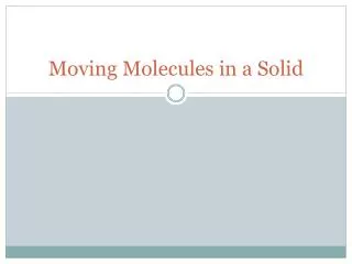 Moving Molecules in a Solid