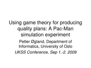 Using game theory for producing quality plans: A Pac-Man simulation experiment