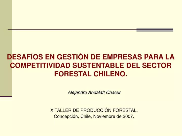 alejandro andalaft chacur x taller de producci n forestal concepci n chile noviembre de 2007