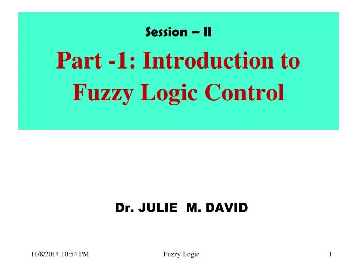 session ii part 1 introduction to fuzzy logic control