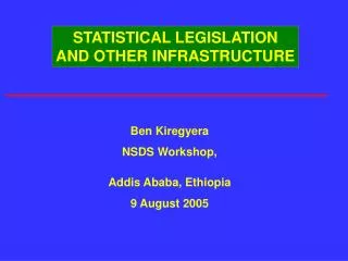 STATISTICAL LEGISLATION AND OTHER INFRASTRUCTURE