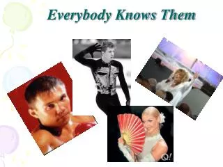 Everybody Knows Them