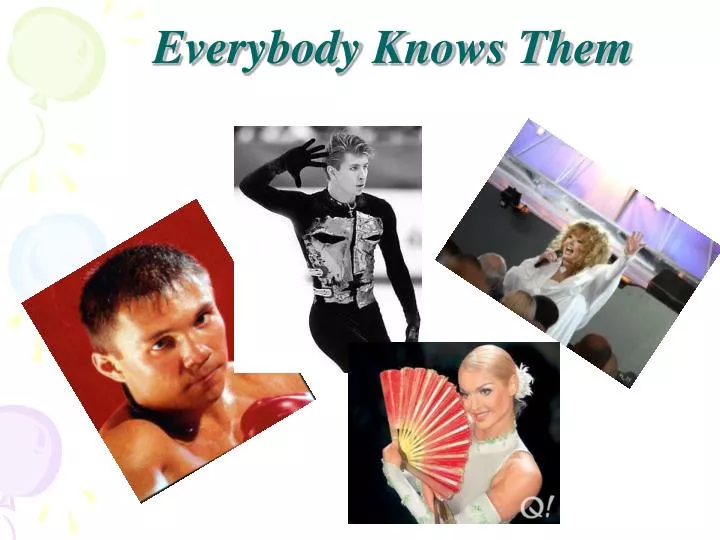 everybody knows them