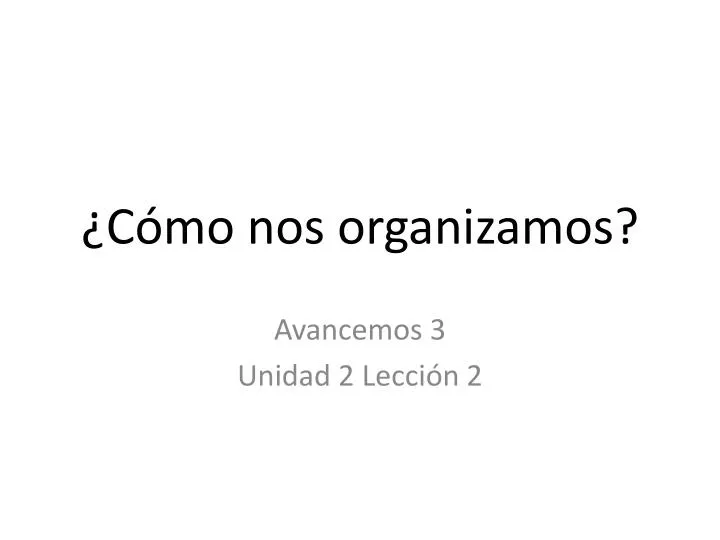 c mo nos organizamos