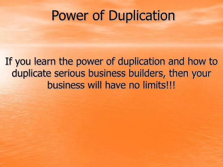 power of duplication