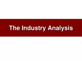 The Industry Analysis
