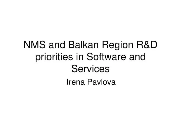 nms and balkan region r d priorities in software and services