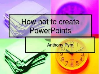 How not to create PowerPoints