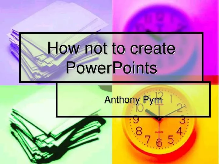 how not to create powerpoints