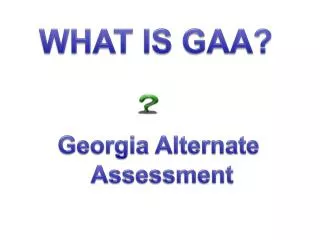 WHAT IS GAA?